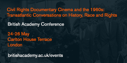 British Academy Conference: Civil Rights Documentary Cinema and the 1960s