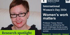 Green box with blue text ‘Research spotlight’ over image of Professor Tracey Warren. On right, dark blue box with NUBS and 25 year logo. Text: International Women’s Day. Women’s work matters. Professor Tracey Warren focusses on addressing the grand challenges facing society. Green text, Research - Innovate – Impact
