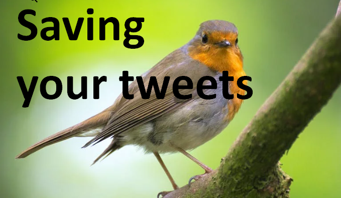 Picture of a robin with text "Saving your tweets"