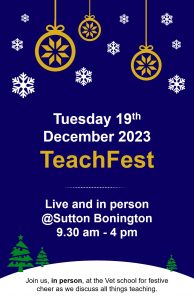 A flyer advertising the next Teachfest event at Sutton Bonington, online and in person 9.30-4pm