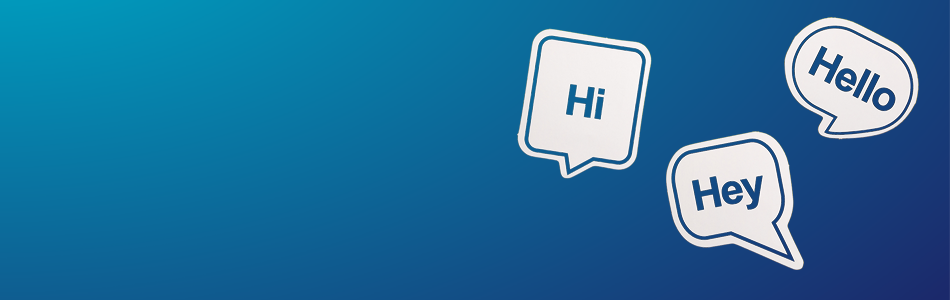 Blue banner with speech bubbles saying Hi Hello Hey
