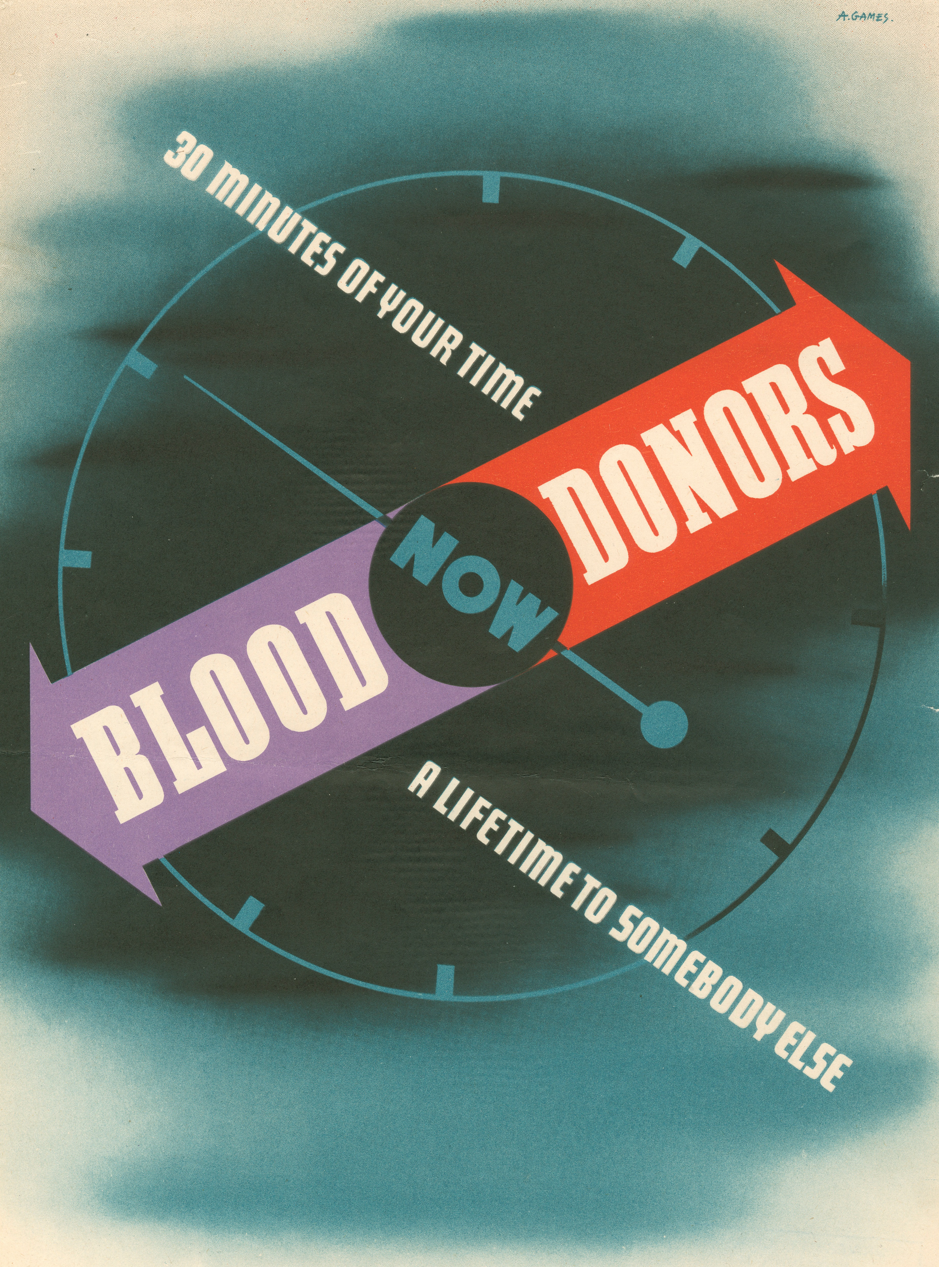 Poster encouraging blood dontation showing a clock face with the slogan '30 minutes of your time/a lifetime to someone else' along the hands. Dated 17 July 1943