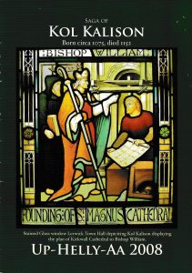 Booklet cover for the 'Saga of Kol Kalison' depicting a scene from a stained glass window about the founding of St. Magnus Cathedral. The rest of the cover reads 'Born circa 1075, died 1152'; 'Stained Glass window Lerwick Town Hall featuring Kol Kalison displaying the plan of Kirkwall Cathedral to Bishop William. UO-HELLY-AA 2008'.