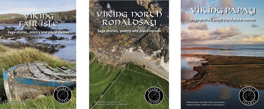 Covers of the three booklets in the Ragna's Island series including Viking Fair Isle (with a colour photograph of a decaying clinker boat in front of a bay), Viking North Ronaldsay (with a colour aerial photograph showing an impressive archaeological feature) and Viking Papay (with a colour aerial photograph showing a field system with a lake and the sea and an islet beyond). All three have the subtitle 'Saga-stories, poetry and place-names'. 