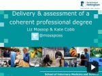 Delivery and assessment of a coherent professional degree